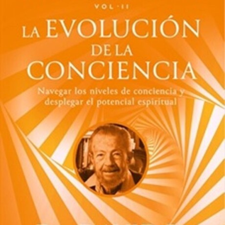 EL PROGRESO ESPIRITUAL VOL 2 : LA EVOLUCION DE LA CONCIENCIA EL PROGRESO ESPIRITUAL VOL 2 : LA EVOLUCION DE LA CONCIENCIA
