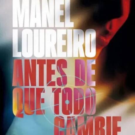 ANTES DE QUE TODO CAMBIE ANTES DE QUE TODO CAMBIE
