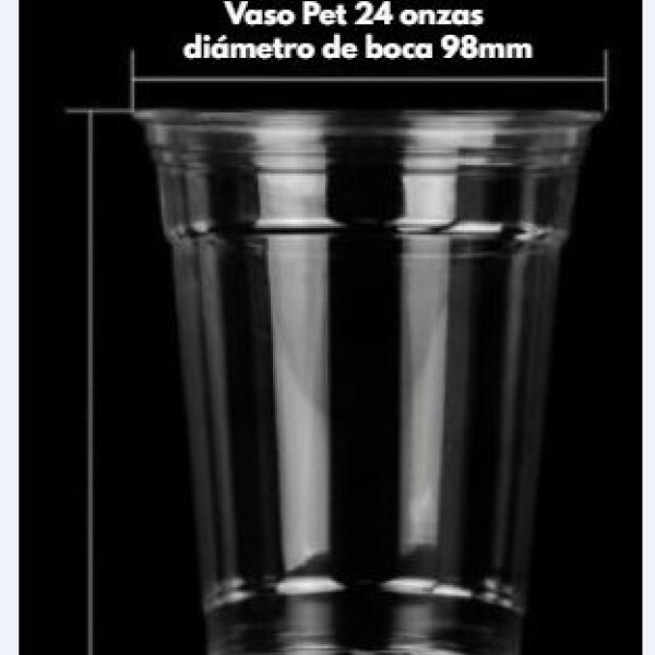 VASO PET 24 ONZAS (710 ml) DIÁMETRO BOCA 98MM TRANSPARENTE