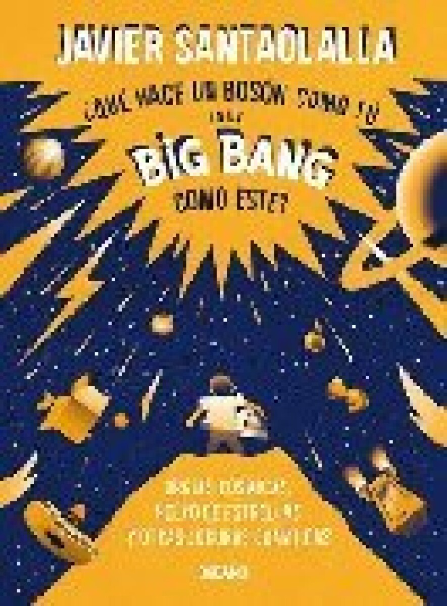 QUE HACE UN BOSON COMO TU EN UN BIG BANG COMO ESTE? 