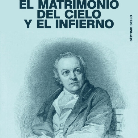 EL MATRIMONIO DEL CIELO Y EL INFIERNO EL MATRIMONIO DEL CIELO Y EL INFIERNO