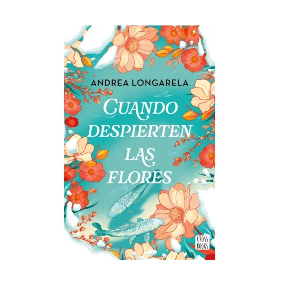 CUANDO DESPIERTEN LAS FLORES CUANDO DESPIERTEN LAS FLORES