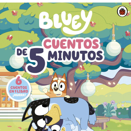 BLUEY: CUENTOS DE 5 MINUTOS BLUEY: CUENTOS DE 5 MINUTOS
