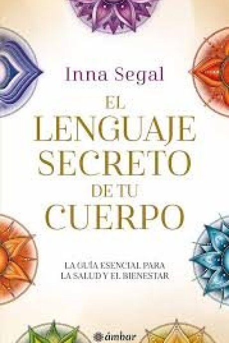 EL LENGUAJE SECRETO DE TU CUERPO EL LENGUAJE SECRETO DE TU CUERPO