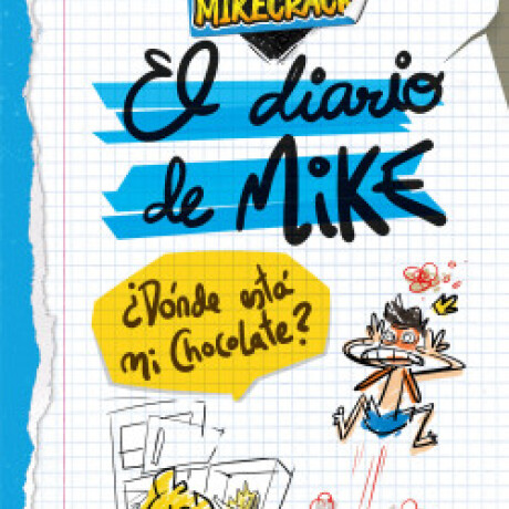 EL DIARIO DE MIKE & DONDE ESTA MI CHOCOLATE? EL DIARIO DE MIKE & DONDE ESTA MI CHOCOLATE?