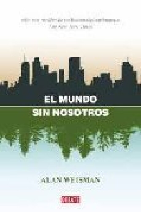 EL MUNDO SIN NOSOTROS EL MUNDO SIN NOSOTROS
