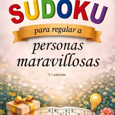SUDOKU PARA REGALAR A PERSONAS MARAVILLOSAS SUDOKU PARA REGALAR A PERSONAS MARAVILLOSAS