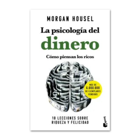 La psicología del dinero / Como piensan los ricos - M. House 001
