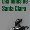 Niñas De Santa Clara, Las Niñas De Santa Clara, Las