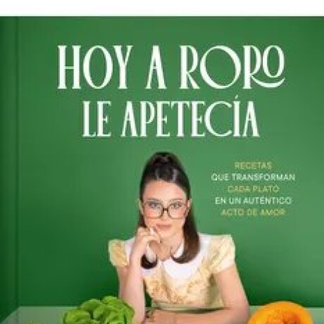 HOY A RORO LE APETECIA HOY A RORO LE APETECIA