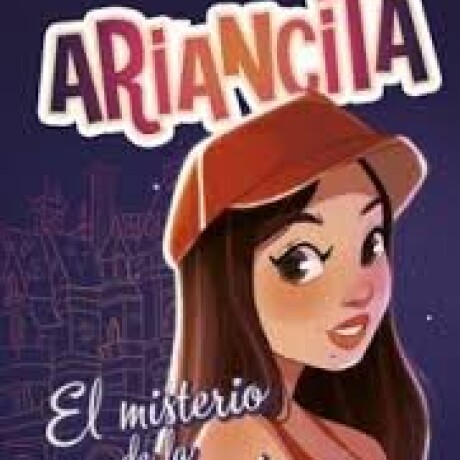 AVENTURAS DE ARIANCITA - EL MISTERIO DE LA FIESTA SECRETA AVENTURAS DE ARIANCITA - EL MISTERIO DE LA FIESTA SECRETA