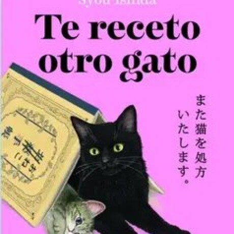 TE RECETO OTRO GATO TE RECETO OTRO GATO