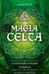 Magia Celta + Cartas. Libro Y Baraja De Cartas Magia Celta + Cartas. Libro Y Baraja De Cartas