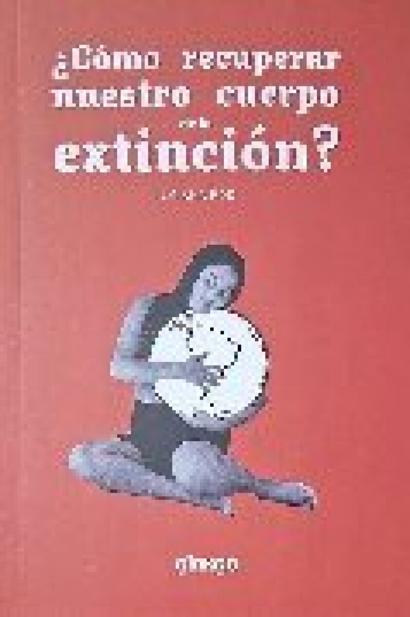 COMO RECUPERAR NUESTRO CUERPO DE LA EXTINCION 