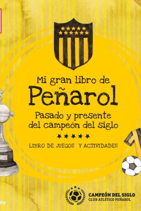 MI GRAN LIBRO DE PEÑAROL MI GRAN LIBRO DE PEÑAROL