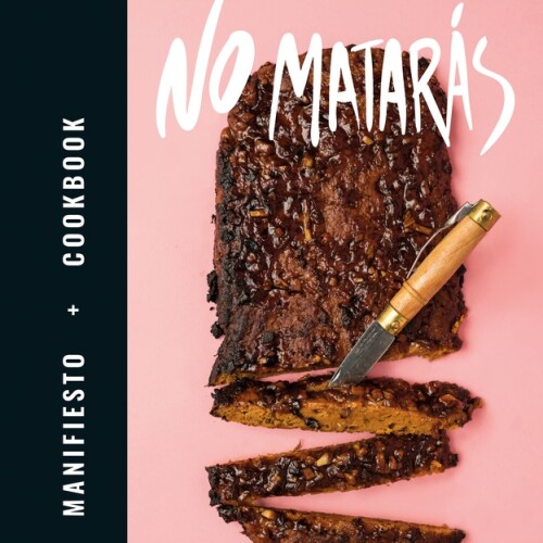 No Matarás. Manifiesto Cookbook No Matarás. Manifiesto Cookbook