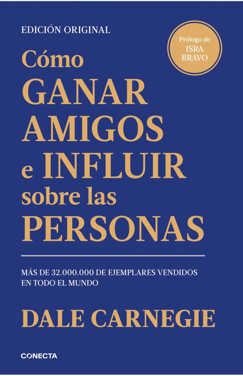 Cómo ganar amigos e influir sobre las personas. Edición original 