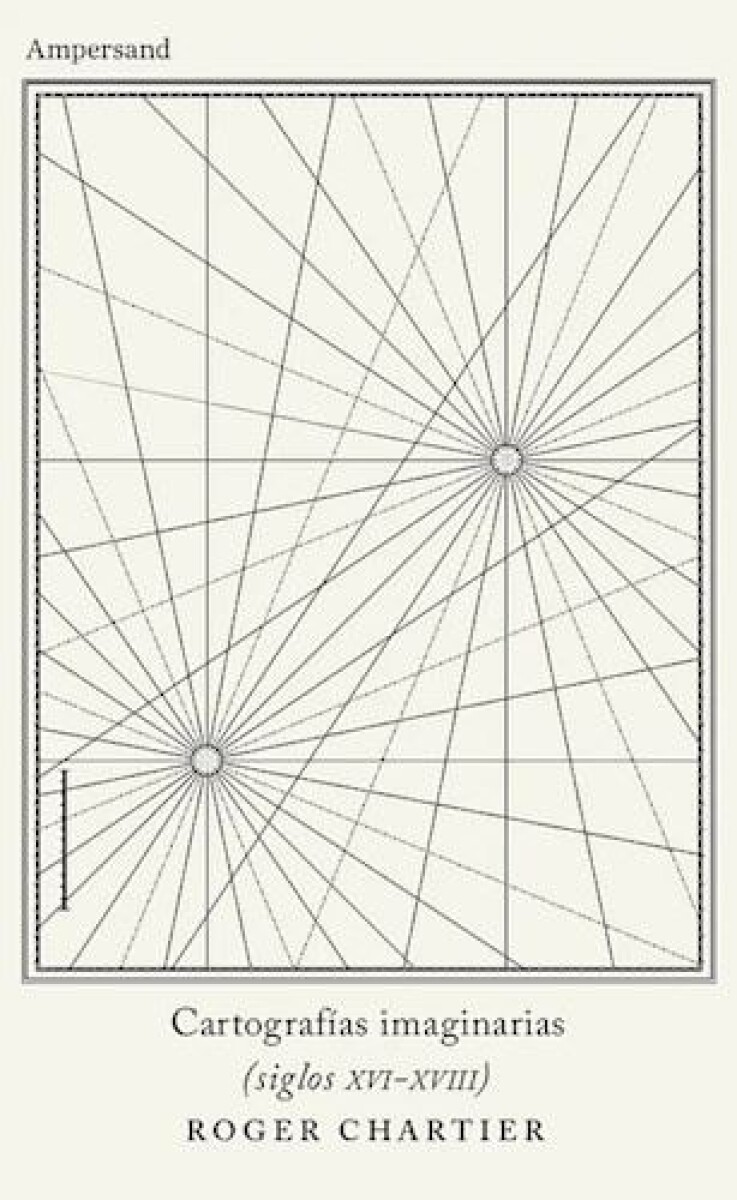 Cartografías Imaginarias (siglos Xvi-xviii) 
