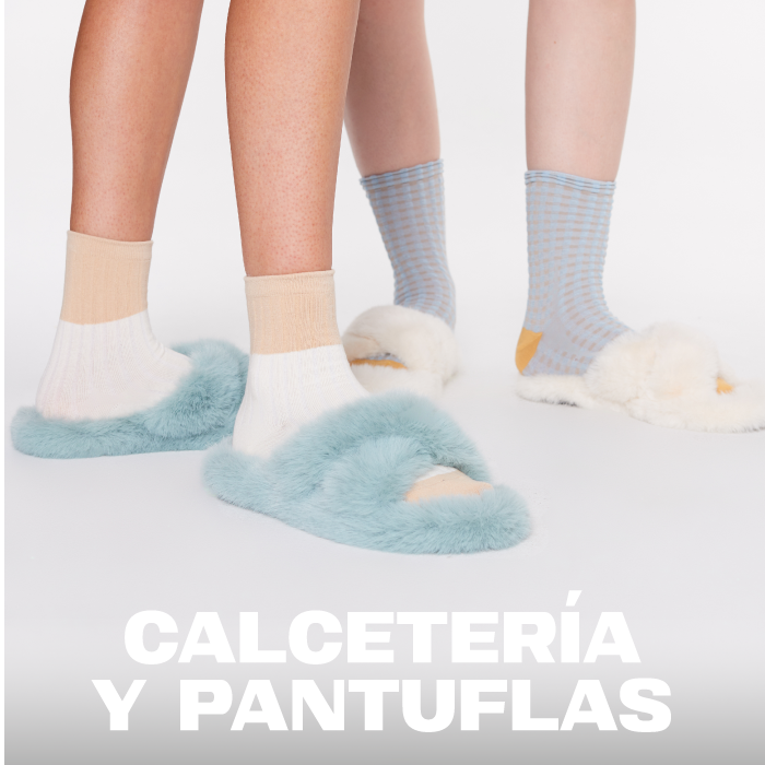 Pantuflas + Calceteria