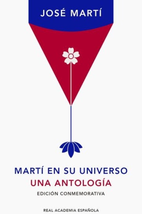 MARTI EN SU UNIVERSO. UNA ANTOLOGIA MARTI EN SU UNIVERSO. UNA ANTOLOGIA
