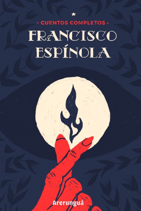 FRANCISCO ESPINOLA. CUENTOS COMPLETOS FRANCISCO ESPINOLA. CUENTOS COMPLETOS