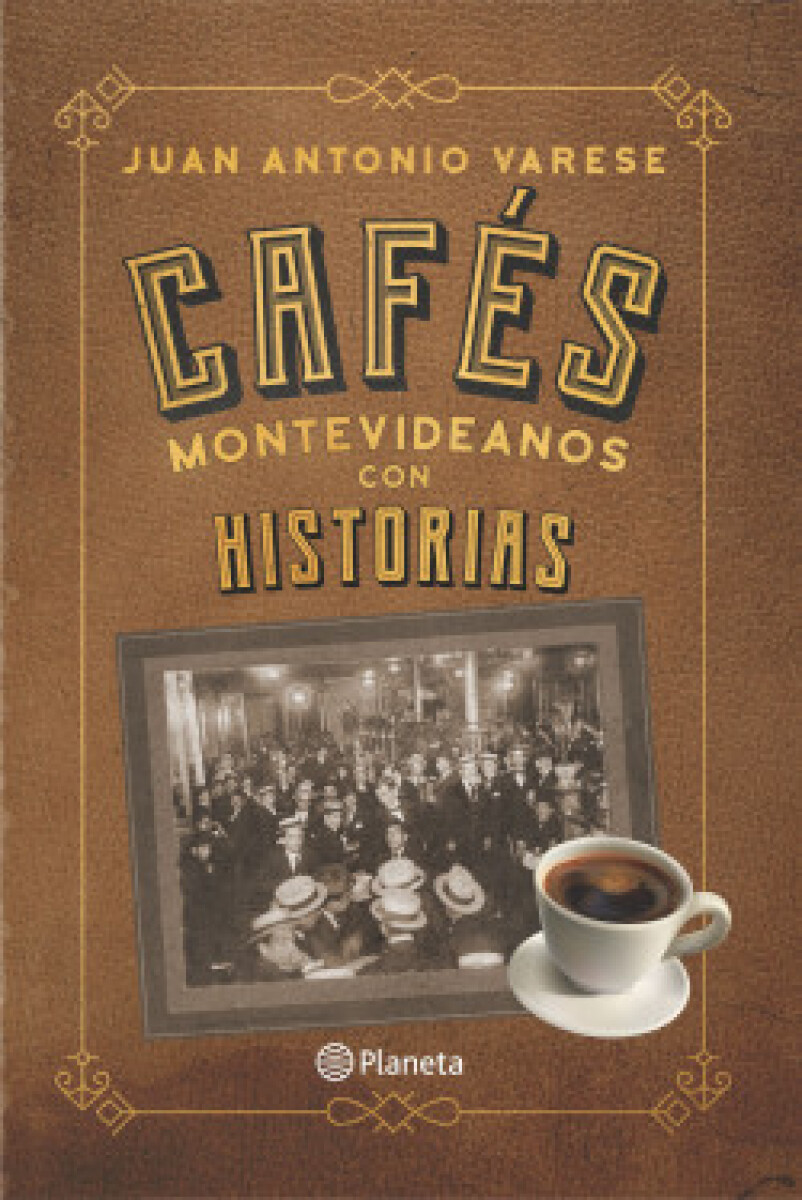 CAFES MONTEVIDEANOS CON HISTORIAS 