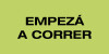 EMPEZÁ A CORRER