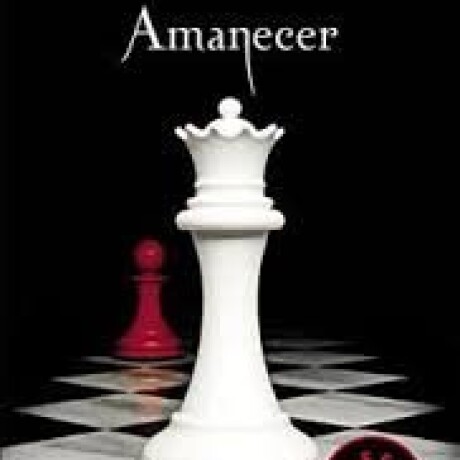 AMANECER (SAGA CREPUSCULO 4) AMANECER (SAGA CREPUSCULO 4)