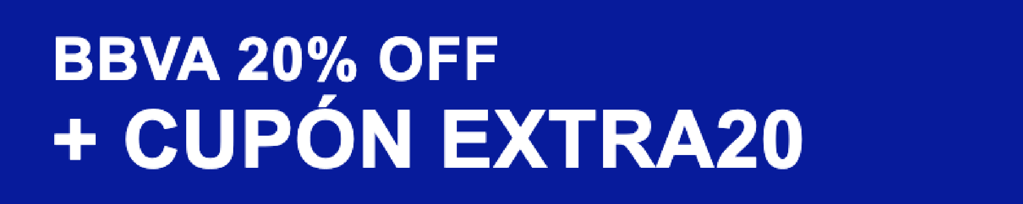 20%OFF BBVA + EXTRA20