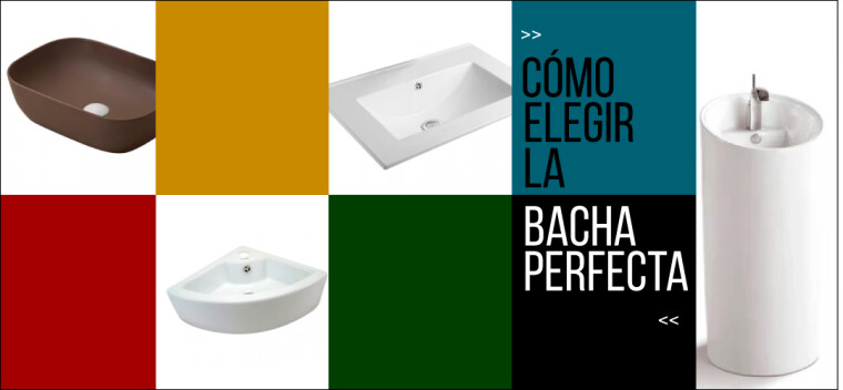 /// Especial Bachas /// Cómo saber cuál es el modelo perfecto para tu baño