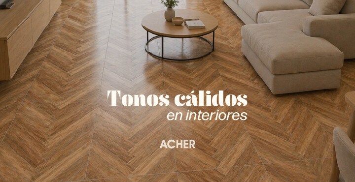 Tonos cálidos en interiores: cómo combinar pisos y revestimientos | Acher