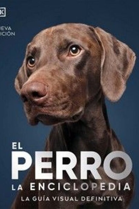 EL PERRO LA ENCICLOPEDIA EL PERRO LA ENCICLOPEDIA