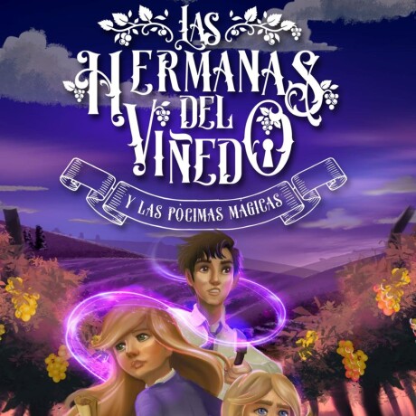 HERMANAS DEL VIÑEDO Y LAS POCIMAS MAGICAS, LAS HERMANAS DEL VIÑEDO Y LAS POCIMAS MAGICAS, LAS