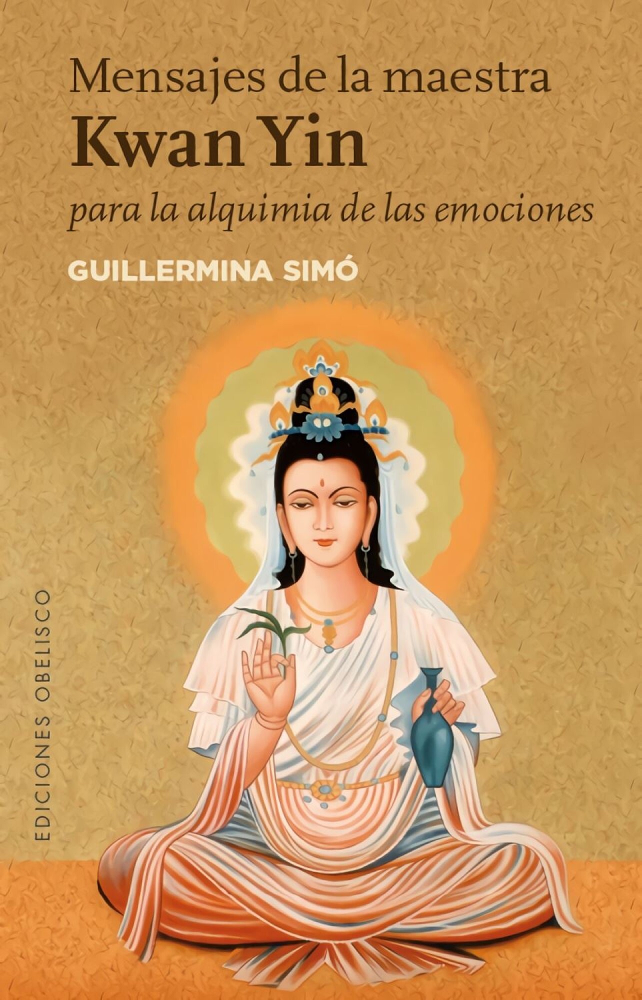 Mensajes De La Maestra Kwan Yin Para La Alquimia De Las Emoc