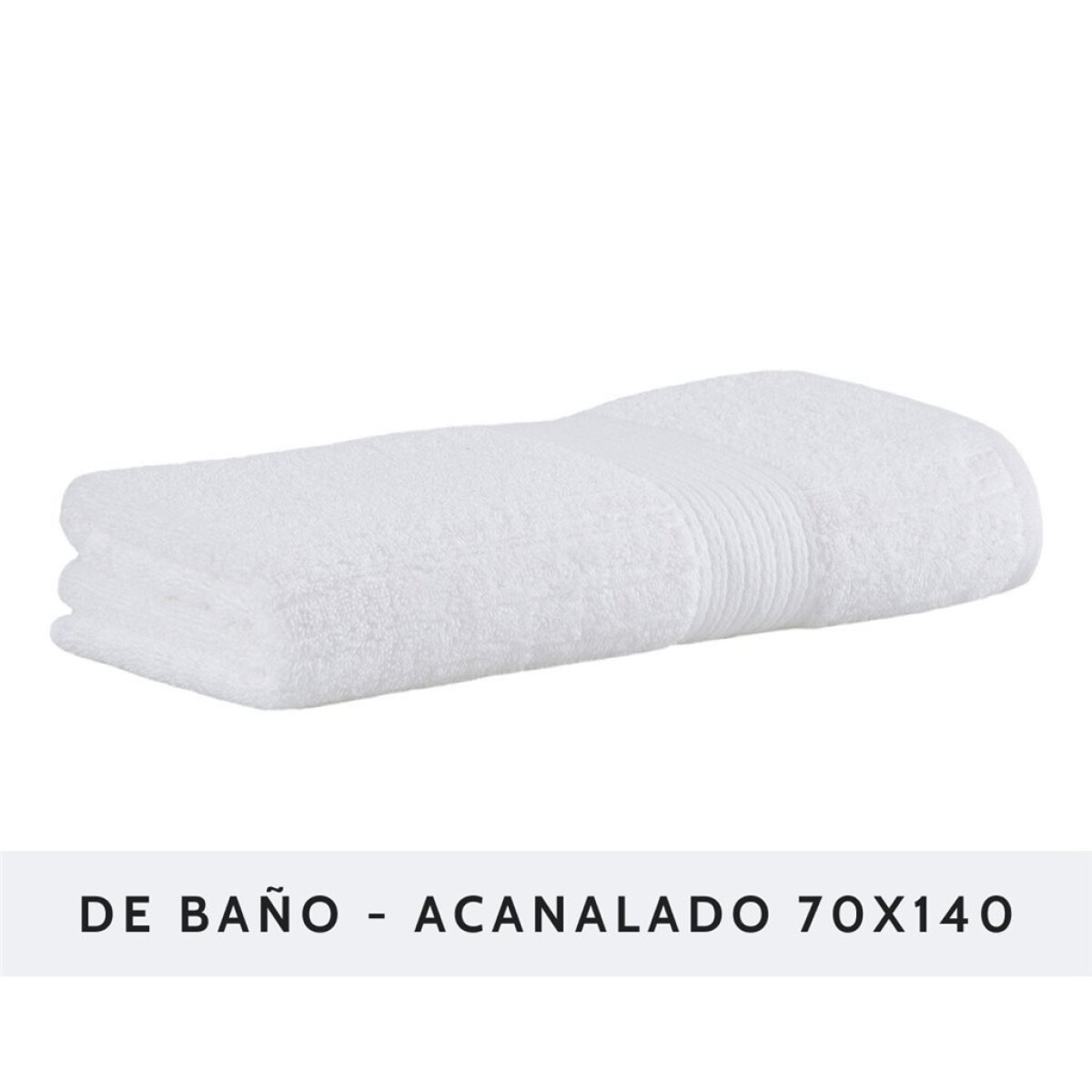 TOALLA BAÑO ACANALADO 480G BLANCO 70X140 