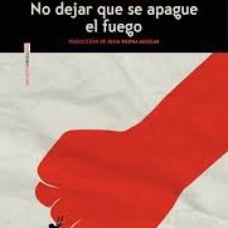 NO DEJAR QUE SE APAGUE EL FUEGO NO DEJAR QUE SE APAGUE EL FUEGO