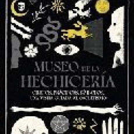 MUSEO DE LA HECHICERIA MUSEO DE LA HECHICERIA