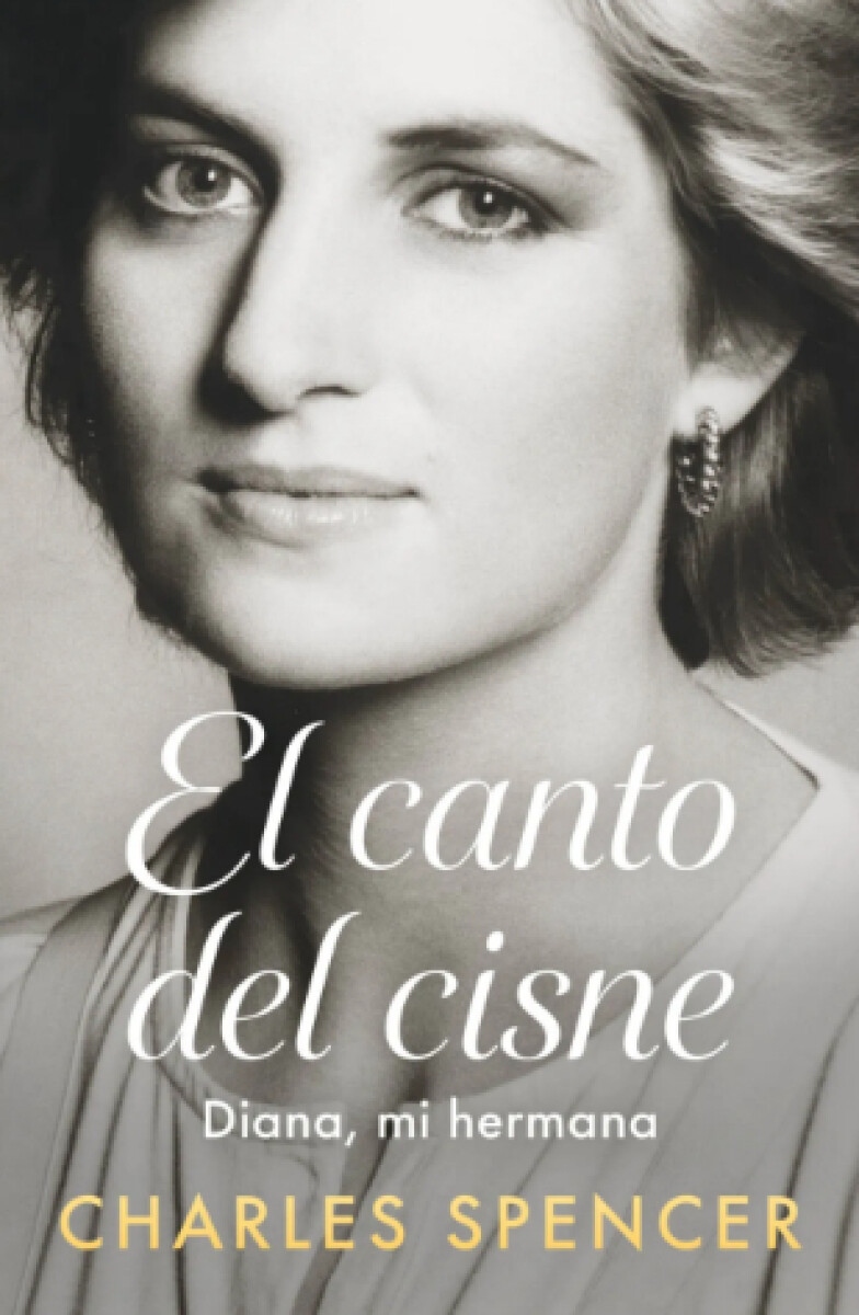 El canto del cisne. Diana, mi hermana. - Charles Spencer 