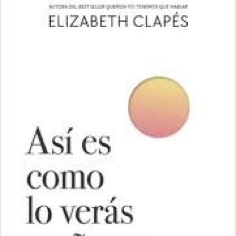 ASI ES COMO LO VERAS MAÑANA ASI ES COMO LO VERAS MAÑANA