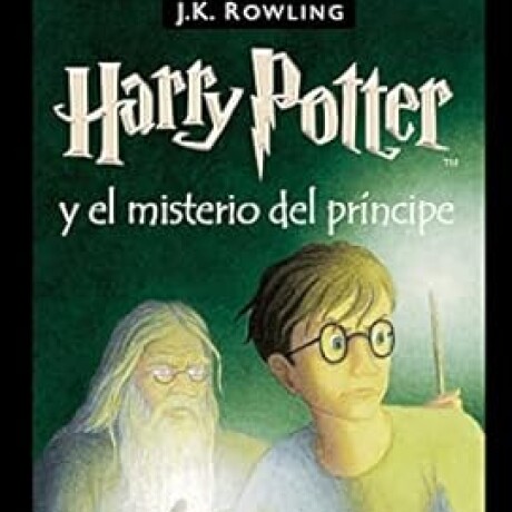 HARRY POTTER Y EL MISTERIO DEL PRINCIPE HARRY POTTER Y EL MISTERIO DEL PRINCIPE
