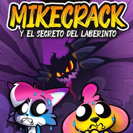 MIKECRACK Y EL SECRETO DEL LABERINTO MIKECRACK Y EL SECRETO DEL LABERINTO