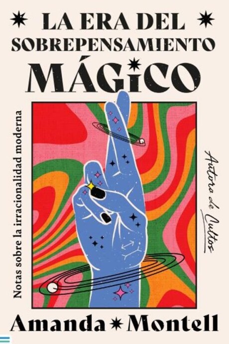 LA ERA DEL SOBREPENSAMIENTO MAGICO LA ERA DEL SOBREPENSAMIENTO MAGICO