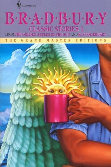 BRADBURY CLASSIC STORIES 1.: FROM THEGOLDEN APPLES OF THE SUN AND R LS FOR ROCKET BRADBURY CLASSIC STORIES 1.: FROM THEGOLDEN APPLES OF THE SUN AND R LS FOR ROCKET
