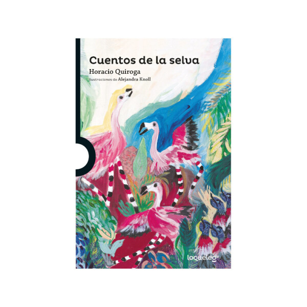 Cuentos de la selva - Horacio Quiroga Única