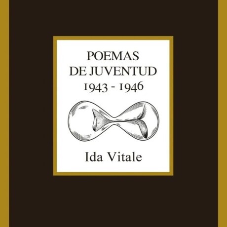 POEMAS DE JUVENTUD 1943-1946 POEMAS DE JUVENTUD 1943-1946