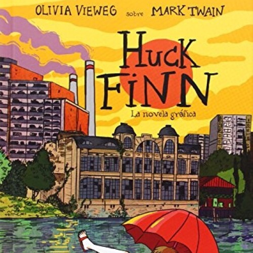 Huck Finn. La Novela Grafica Huck Finn. La Novela Grafica
