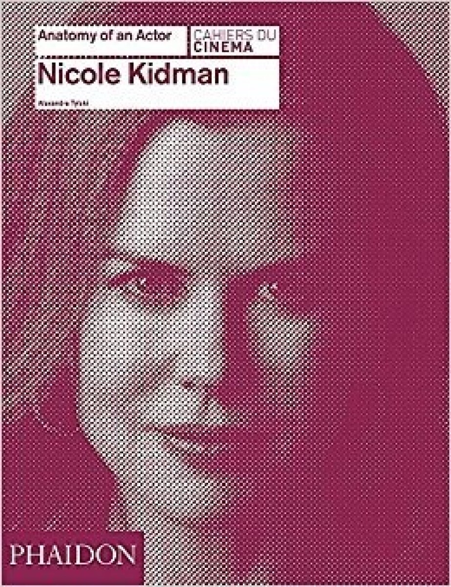 Nicole Kidman. Anatomy Of An Actor 