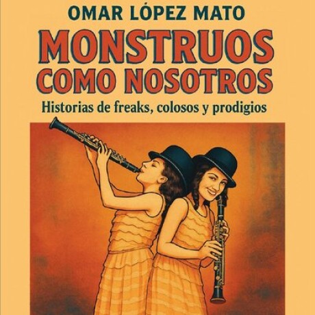 MONSTRUOS COMO NOSOTROS MONSTRUOS COMO NOSOTROS