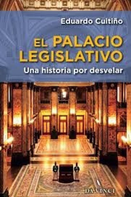 PALACIO LEGISLATIVO, EL UNA HISTORIA POR DEVELAR (GUSSI) PALACIO LEGISLATIVO, EL UNA HISTORIA POR DEVELAR (GUSSI)