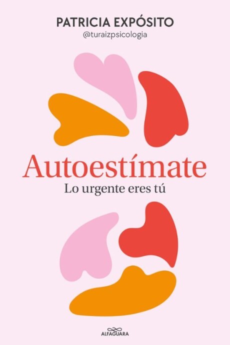 AUTOESTIMATE LO URGENTE ERES TU AUTOESTIMATE LO URGENTE ERES TU